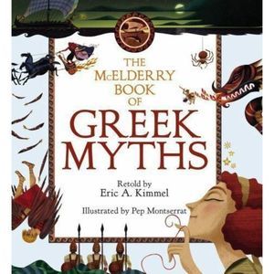 The Mcelderry Book of Greek Myths by Eric A. Kimme